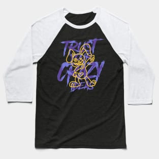 Trust your crazy idea Baseball T-Shirt